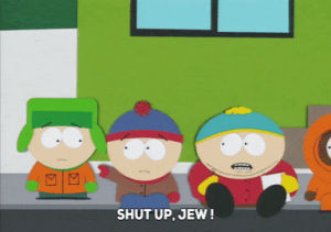 angry,eric cartman,stan marsh,kyle broflovski,mad,kenny mccormick,jewish,anti semite