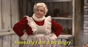 snl,angry,saturday night live,season 42,snl 2016,aidy bryant,hands on hips,mrs claus,honestly i am a bit angry