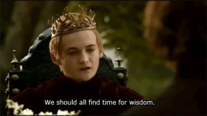 joffrey,tv,hbo,game of thrones,wisdom