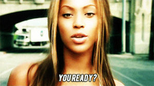 ready,beyonce,you ready,are you ready,reaction,queue,reaction s,yourreactions