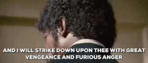 ezekiel 25 17,pulp fiction,and i will strike down upon thee with great vengeance and furious anger,samuel l jackson,quentin tarantino,jules winnfield