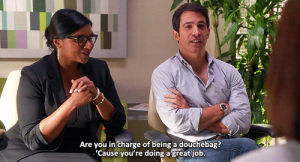 reactions,the mindy project,mindy kaling,chris messina,douchebag,youre an idiot,youre annoying me,youre a douchebag