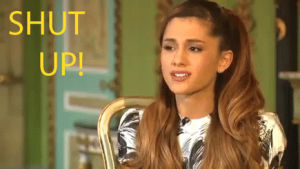 arianna grande,reaction,angry,singer,annoyed,shut up,sam and cat