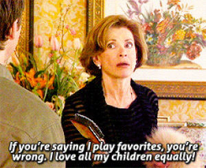 arrested development,lucille bluth,jessica walter,youre saying i play favorites,i love all my children equally