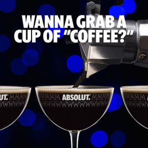 coffee,absolut vodka,vodka,go out for drinks,lets grab a drink,wanna grab a cup of coffee