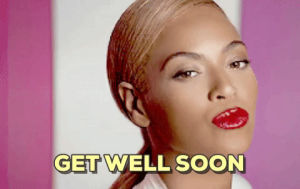 get well,get well soon,beyonce