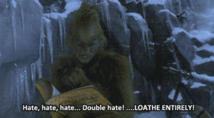 angry,hate,the grinch