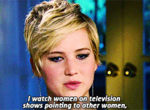 jennifer lawrence,i watch women on television shows pointing to other women
