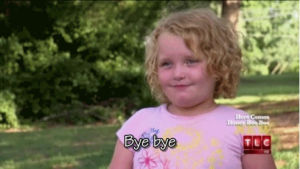 bye felicia,honey boo boo,oh well,tlc,all new episode in 15 minutes