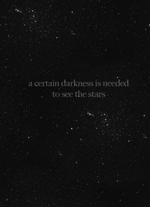 darkness,positive quotes,positive,science,light,stars,happiness,night sky,life quote