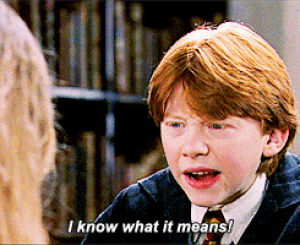 ron weasley,harry potter,rupert grint,hp,reaction,queue,reaction s,yourreactions,i know,i know what it means