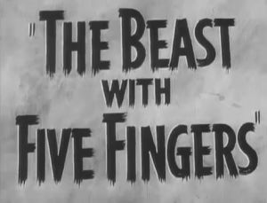 the beast with five fingers,horror movie,film titles,robert florey,re cut off