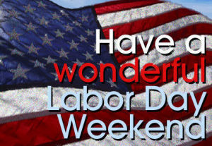 labor day,ldw,happy labor day,labor day weekend,lbw,damn you