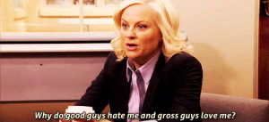 forever alone,leslie knope,parks and recreation,love,comedy,amy poehler,parks and rec,relationship,relationships,dating,amy,love me,poehler,leslie,knope,good guys,gross guys