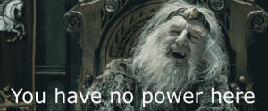 you have no power here,lord of the rings,power,go away,king theoden