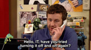 customer service,tv,the it crowd,chris odowd,roy trenneman,hello it have you tried turning it off and on again