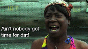youtube,weird,silly,videos,uploads,aint nobody got time for dat