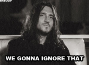 john frusciante,reaction,ignore that