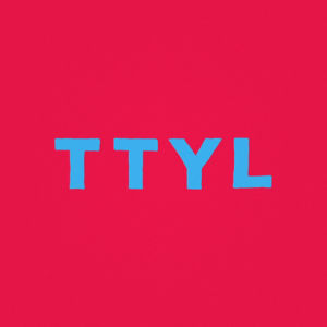 ttyl,typography,talk to you later,animation,girl,motion,type,later,gurl,motion type