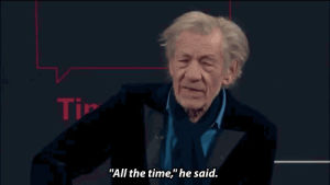 frustrated,ian mckellen,all the time