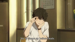 oreki houtarou,procrastination,finals,this is me,fukube satoshi,this is my life,spiked platforms,paralympic