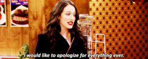 reaction,queue,reaction s,sorry,kat dennings,2 broke girls,im sorry,yourreactions,apologies,apologizing,apologize for everything ever
