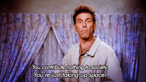 reaction,seinfeld,kramer,accusation,taking up space