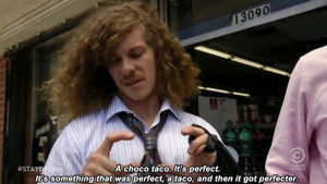 choco taco,tv,comedy,perfect,drugs,tv show,weed,high,workaholics,chocolate,ice cream,taco,blake anderson,tacos,stoners,choco,perfecter