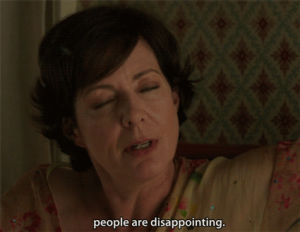 disappointed,allison janney,disappointing,brownie mountain,mine kings
