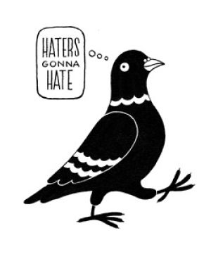 pigeon,black and white,illustration,haters gonna hate