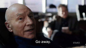 leave me alone,tv,season 1,annoyed,starz,gtfo,annoying,patrick stewart,go away,blunt talk,01x05,back off,walter blunt,get out of here,scram,get out of my sight,leave me be,not right now