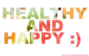 healthy,happy and healthy,happy,inspirational