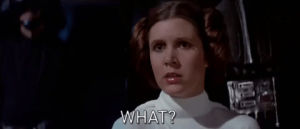 princess leia,star wars,disbelief,star wars a new hope,movie,episode 4,what,shocked,carrie fisher,a new hope,episode iv,leia organa