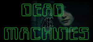 movies,serious,female,yey,dead machines