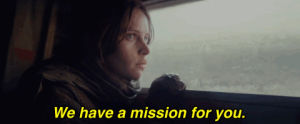 mission,star wars,rogue one,jyn erso,star wars rogue one