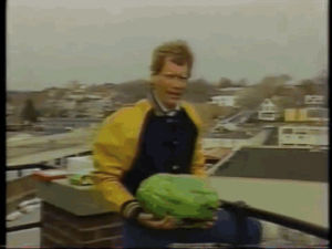 throwing off roof,80s,watermelon,david letterman
