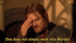 lord of the rings,sean bean,lotr,fellowship of the ring,boramir,one does not simply walk into mordor,move on my crush