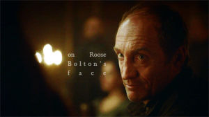 roose bolton,game of thrones,george rr martin,hbo series,bolton