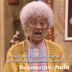 sophia petrillo,estelle getty,angry,mad,hulu,golden girls,the golden girls,furious,sophia,throwing shade,i will put a sicilian curse on you that will be like hell on earth