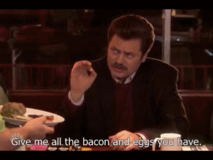 ron swanson,hungry,parks and recreation,breakfast,bacon,eggs