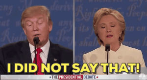 i did not say that,donald trump,election 2016,presidential debate,election debate