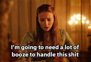 sansa stark,booze,game of thrones,got,alcohol,wine,asoiaf,a song of ice and fire,stark,gameofthrones,sansa,asongoficeandfire,game of thrones s,game of thrones humor