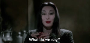 wednesday addams,morticia addams,90s,the addams family,what do we say