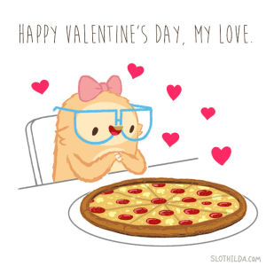 happy valentines day,funny,love,happy,cute,lol,pizza,day,comic,valentine,valentines,sloth,card,nerdy,greeting,slothilda,greeting card,happy valentines,planejamento