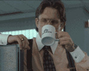 office space,lumbergh,reactions,coffee,office,go on