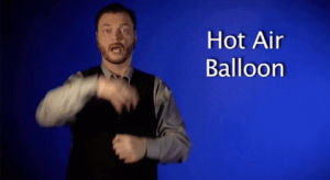 hot air balloon,sign with robert,sign language,asl,deaf,american sign language,swr