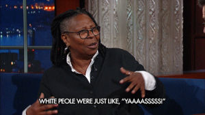 whoopi goldberg,yass,happy,dancing,excited,stephen colbert,late show,white people,oubliette