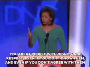 you treat people with dignity and respect,michelle obama,obama,speech,respect,dnc 2008,dignity,democratic convention 2008,and even if you dont agree with them,even if you dont know them