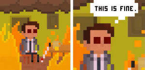 this is fine,pixel art,fire,flames,expanding