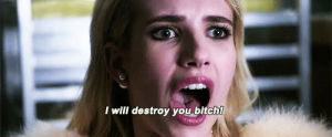 i will destroy you bitch,television,scream queens,emma roberts,leaked,ryan muhy